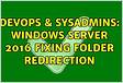 Windows Server 2016 Fixing Folder Redirectio